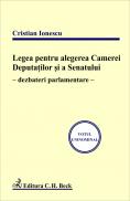 Legea Pentru Alegerea Camerei Deputatilor si A Senatului - Dezbateri Parlamentare - Ionescu Cristian