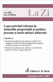 Legea Privind Reforma In Domeniile Proprietatii si Justitiei, Precum si Unele Masuri Adiacente (actualizat La 20.07.2007). Cod 282 - 