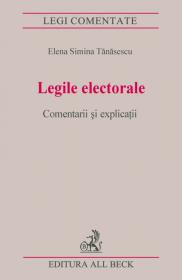 Legile Electorale. Comentarii si Explicatii - Tanasescu Elena Simina