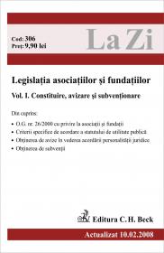Legislatia Asociatiilor si Fundatiilor. Voumul I. Construire, Avizare si Subventionare (actualizat La 10.02.2008). Cod 306 - 