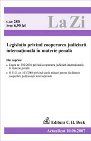 Legislatia Privind Cooperarea Judiciara Internationala In Materie Penala, (actualizat La 10. 06. 2007). Cod 280 - 