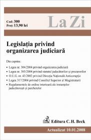 Legislatia Privind Organizarea Judiciara (actualizat La 10.01.2008). Cod 300 - 