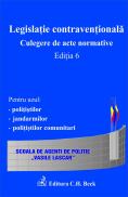 Legislatie Contraventionala. Culegere De Acte Normative. Editia 6 - Colectiv Campina