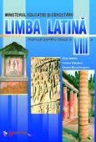 Limba Latina. Manual Pentru Clasa A Viii-a  - Doina Ionescu, Ciresica Vladulescu, Despina Mincu-georgescu