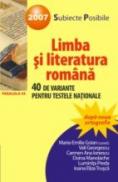 Limba si Literatura Romana. 40 De Variante Pentru Testele Nationale 2007 - Goian Maria Emilia, Georgescu Vali, Manolache Doina, Preda Luminita