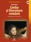 Limba si Literatura Romana. Manual Pentru Clasa A Xii-a - Rusti Doina
