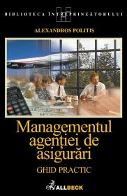 Managementul Agentiei De Asigurari. Ghid Practic - Politis Alexandros