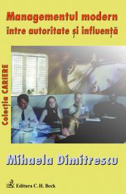 Managementul Modern Intre Autoritate si Influenta - Dimitrescu Mihaela