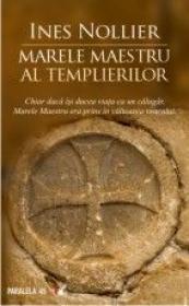 Marele Maestru Al Templierilor - Nollier Ines