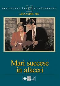 Mari Succese In Afaceri - Miu Alexandru
