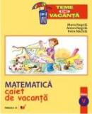 Matematica. Caiet De Vacanta. Clasa A V-a - Negrila Maria, Nachila Petre, Negrila Anton