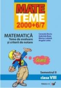 Matematica. Teme De Evaluare si Criterii De Notare. Clasa A Viii-a. Semestrul Ii - Bociu Cerasela, Buse Gabriela, Lobaza Marius, Lolea Angela