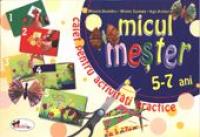 Micul Mester. Caiet Pentru Activitatile Practice  - Mioara Dumitru, Mirela Surcan, Aga Antoci