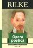 Opera Poetica - Rilke Rainer Maria