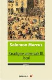 Paradigme Universale Iii. Jocul - Marcus Solomon