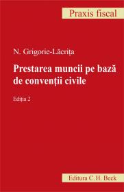 Prestarea Muncii Pe Baza De Conventii Civile. Editia 2 - Lacrita N. Grigorie