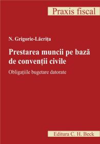 Prestarea Muncii Pe Baza De Conventii Civile. Obligatiile Bugetare Datorate - Lacrita N. Grigorie