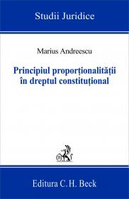Principiul Proportionalitatii In Dreptul Constitutional - Andreescu Marius