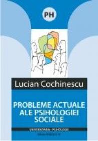 Probleme Actuale Ale Psihologiei Actuale - Cochinescu Lucian