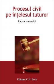 Procesul Civil Pe Intelesul Tuturor - Ivanovici Laura