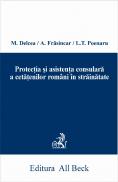 Protectia si Asistenta Consulara A Cetatenilor Romani In Strainatate - Delcea Mihai, Frasincar Arxente, Poenaru Liviu Traian