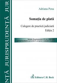 Somatia De Plata. Culegere De Practica Judiciara. Editia A Ii-a - Pena Adriana