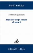 Studii De Drept Roman Al Muncii - Beligradeanu Serban