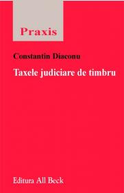 Taxele Judiciare De Timbru - Diaconu Constantin