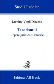 Terorismul. Repere Juridice si Istorice - Diaconu Dumitru Virgil