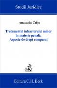 Tratamentul Infractorului Minor In Materie Penala, Ed. A 2-a - Crisu Anastasiu