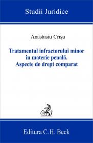 Tratamentul Infractorului Minor In Materie Penala, Ed. A 2-a - Crisu Anastasiu