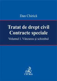 Tratat De Drept Civil. Contracte Speciale. Volumul I. Vanzarea si Schimbul - Chirica Dan