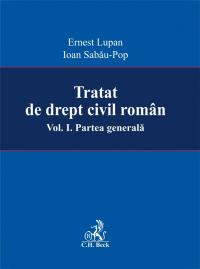 Tratat De Drept Civil Roman. Partea Generala, Volumul I - Lupan Ernest, Sabau-Pop Ioan