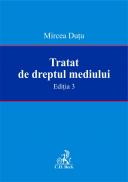 Tratat De Dreptul Mediului. Editia 3 - Dutu Mircea