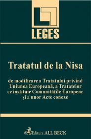 Tratatul De La Nisa De Modificare A Tratatului Privind Uniunea Europeana, A Tratatelor Ce Instituie Comunitatile Europene si A Unor Acte Conexe - Manolache Octavian