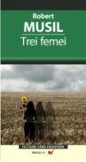 Trei Femei - Musil Robert