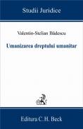 Umanizarea Dreptului Umanitar - Badescu Valentin-Stelian