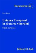 Uniunea Europeana In Cautarea Viitorului. Studii Europene - Jinga Ion