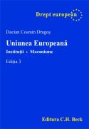 Uniunea Europeana. Institutii. Mecanisme, Editia A Iii-a - Dragos Dacian Cosmin