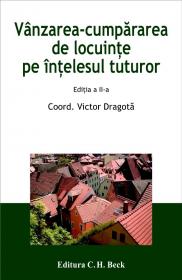 Vanzarea-cumpararea De Locuinte Pe Intelesul Tuturor, Ed.2 - Dragota Mihaela, Dragota Victor