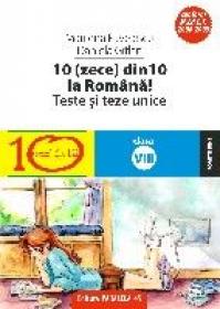 10(ZECE) DIN ZECE LA ROMANA! TESTE SI LUCRARI SEMESTRIALE. CLASA A VIII-A - PAVELESCU, Marilena ; GITLAN, Daniela