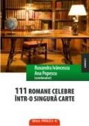 111 ROMANE CELEBRE INTR-O SINGURA CARTE - IVANCESCU, Ruxandra - coordonator; POPESCU, Ana - coordonator
