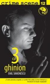 3 cu ghinion (crime scene 12) - Emil Simionescu