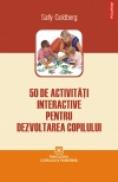 50 de activitati interactive pentru dezvoltarea copilului - Sally Goldberg