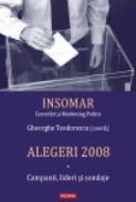Alegeri 2008. Volumul I: Campanii, lideri si sondaje - Gheorghe Teodorescu(coord. )