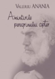 Amintirile peregrinului apter - Valeriu Anania