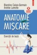 Anatomie pentru miscare, vol. II: Exercitii de baza - Blandine Calais-Germain, Andree Lamotte