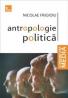 Antropologie politica - Nicolae Frigioiu