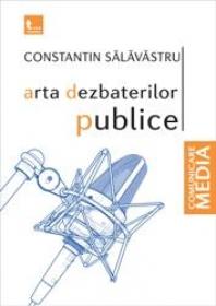 Arta dezbaterilor publice - Constantin Salavastru