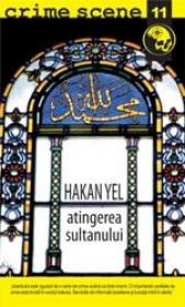 Atingerea sultanului (crime scene 11) - Hakan Yel